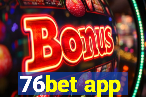 76bet app